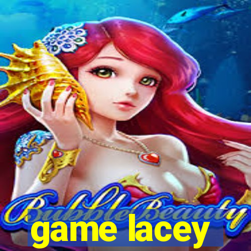 game lacey